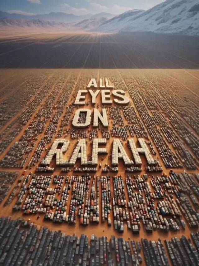 What is ALL EYES ON RAFAH?